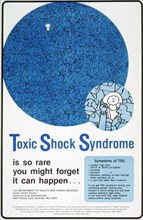 Toxic shock syndrome is so rare you might forget it can happen. .