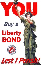 YOU Buy A Liberty Bond. Lest I perish. Get Behind The Government. Liberty Loan of 1917.
