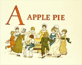 A, Apple Pie, by Kate Greenaway. England, Late 19th century