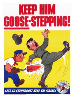 World War Two poster titled 'Keep him goose-stepping! Let's go, everybody! Keep `em firing!'