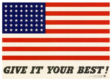 American patriotic propaganda poster 'Give It Your Best! World War two