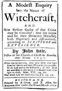 A Modest Enquiry Into the Nature of Witchcraft, by Rev. John Hale of Beverly
