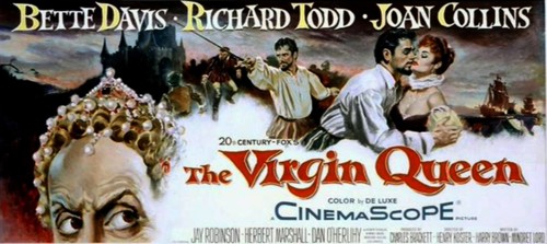 The Virgin Queen' a 1955 historical drama film starring Bette Davis, Richard Todd and Joan Collins.