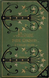 Eugène Emmanuel Viollet-le-Duc, Story of a house