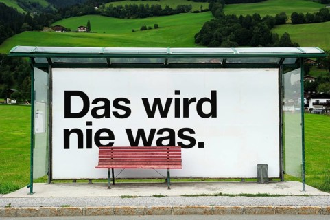 Bus stop that says ""Das wird nie was"" or ""that'll never work""
