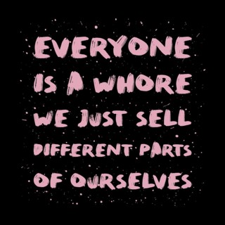 Everyone is a whore