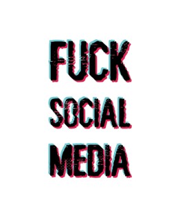 Fuck social media