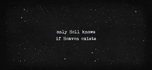 Only hell knows if heaven exists. Typewriter style text art illustration. Conceptual minimalist design lettering on a vintage dark paper texture background