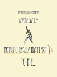 Nothing really matters to me