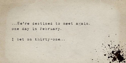We're destined to meet again