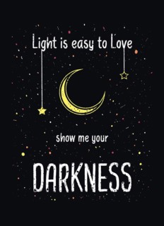 Light is easy to love show me your darkness
