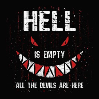 Hell is empty and all the devils are here. Awful quote by William Shakespeare with a creepy conceptual design. Halloween seasonal scary text art illustration