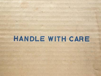 Handle with care