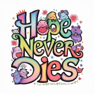 Illustration of cheerful cartoon bears and positive message 'Hope Never Dies' among flowers and