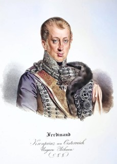 Ferdinand I Karl Leopold Joseph Franz Marcellin, called the Kind (born 19 April 1793 in Vienna,