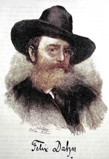 Felix Dahn, Sophus Felix Dahn, 9 February 1834, 3 January 1912, was a German jurist, writer and
