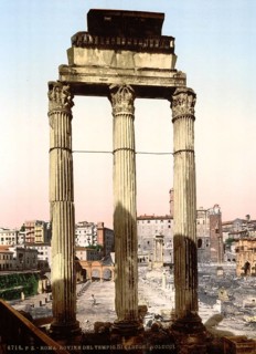 Ruins of Temple of Castor and Pollux, Rome, Italy, Historic, digitally restored reproduction from a