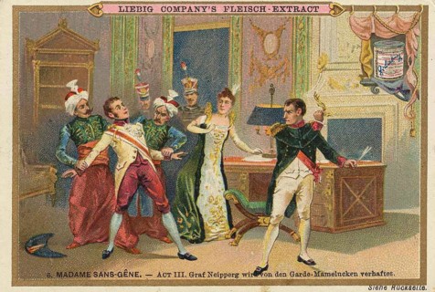 Picture series Madame Sans-Gene, Act 3, Count Neipperg is arrested by the Mameluke Guards, Liebig