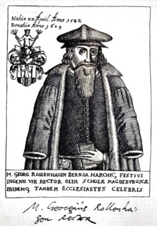 Georg Rollenhagen, 22 April 1542, 20 May 1609, was a German writer, playwright, pedagogue and