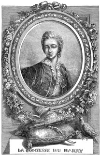 Jeanne Bécu, comtesse du Barry, 1743 –1793, last mistress of king Louis XV of France
