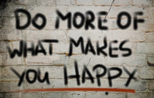 Do More Of What Makes You Happy Concept