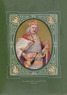 Wladyslaw I. Ellenlang, Wladyslaw I Lokietek, Ladislaus, (born 1260, died March 1333 in Krakow,