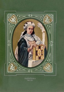 Dubrawka of Bohemia, Dabrowka, Doubravka, Dubrovka, from the ruling family of the Premyslids was