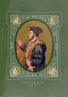 Sigismund II August, Zygmunt II August, Lithuanian Žygimantas Augustas, (born August 1 1520 in