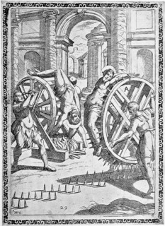 Torture, ordeal, inquisition, a. convict tied to a wheel turned on iron tips, b. tied to the