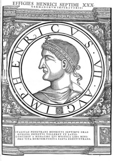 Henry VII (born 1278/79 in Valenciennes, died 24 August 1313 in Buonconvento near Siena) was