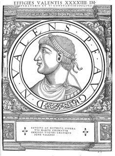 Flavius Valens (born 328 in Cibalae, Pannonia secunda, died 9 August 378 in the Battle of