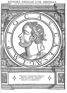 Phokas, Fokas, Focas or Phocas, (born after 547 in Thrace, died 5 October 610 in Constantinople)