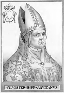 Silvester II (previously Gerbert of Aurillac, also Gerbert of Rheims, born around 950 in Aquitaine,