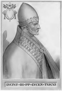 Lucius III (originally Ubaldo Allucingoli, born 1097 (?) in Lucca, died 25 November 1185 in Verona)