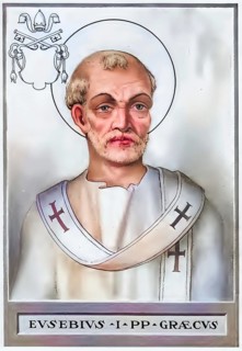 Eusebius (the God-fearing, died in Sicily) was Bishop of Rome for a few months in 309 or 310 and