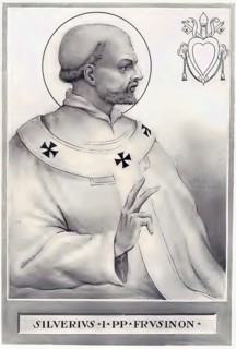Silverius (born in Frosinone, died 2 December 537 on Ponza), son of Pope Hormisdas, was pope from