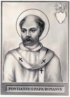 Pontianus or Pontian (Latin: the bridge man, d. 235) was Bishop of Rome from 21 July 230 to 28