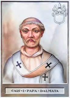 Caius or Gajus (born in Dalmatia, died 22 April 296) was Bishop of Rome from 17 December 283 to 22
