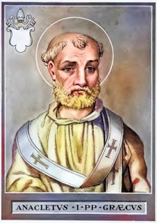 Anaclet, also Anencletos, Anencletus, Anacletus, is considered the second successor of Simon Peter