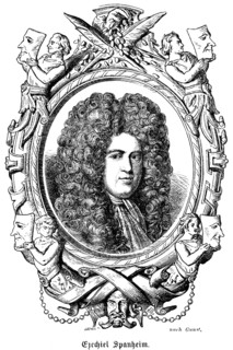 Ezekiel Spanheim (1629-1710) Swiss in German service, diplomat, lawyer and theologian, professor of