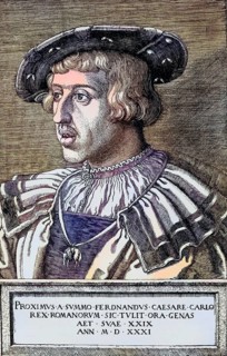 Ferdinand I. (geboren 10. März 150, gestorben 25. Juli 1564) aus dem Geschlecht der Habsburger war