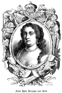 Anne Hyde Duchess of York (1637 - 1671) Duchess, married to James, Duke of York and Albany, later