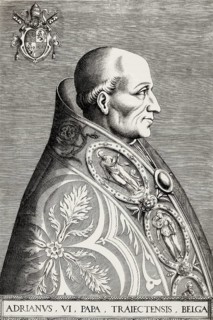 Pope Adrian VI, 1459 – 1523, Bishop of Rome from 1522 to his death