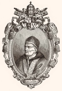 Alexander VI, 1431 – 18 August 1503, was Pope from 11 August 1492 until his death
