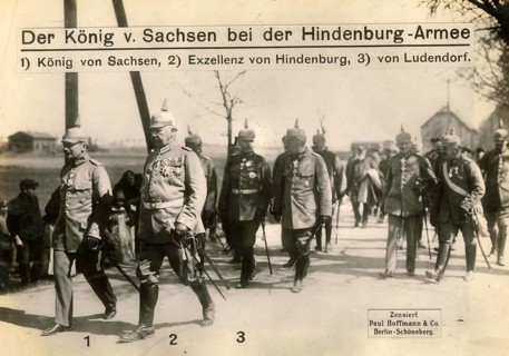 The King of Saxony with the Hindenburg Army: King of Saxony, Excellency von Hindenburg, von