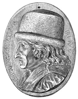 Frederick III, 1415-1493, called the Peaceful or the Fat, Holy Roman Emperor