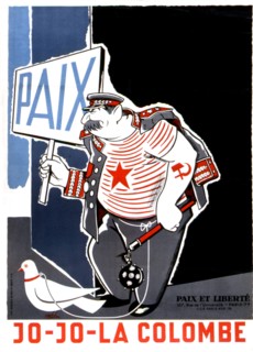 Affiche du mouvement "Paix et Liberté". Caricature à propos de Staline et de ses propositions de paix : "Jo-Jo-la colombe"