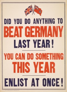 "Did you do Anything to Beat Germany Last Year! You Can do Something This Year - Enlist at Once!", World War I Recruitment Poster, Canada, 1917
