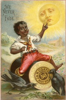 African-American Boy Sitting on Spool of Thread While Pointing to Frowning Sun, "We Never Fade!!", J & P Coates Fast Black Spool Cotton, Trade Card, circa 1880's