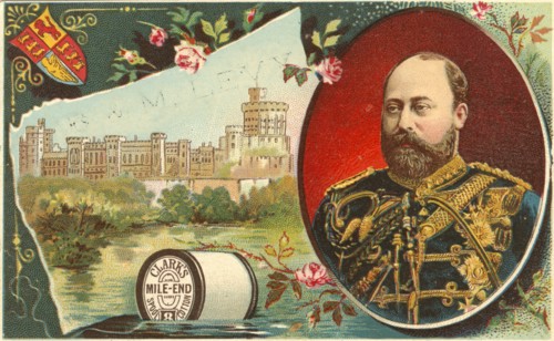 King Edward VII, Trade Card, Clark's Mile-End Spool Thread, USA, circa 1900